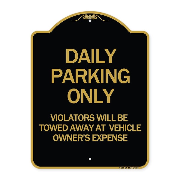Daily Parking Violators Towed Away Vehicle Owners Expense Alum Sign, 24" L, 18" H, BG-1824-24198